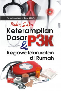 Image of Buku Saku Keterampilan Dasar P3K & Kegawatdaruratan di Rumah