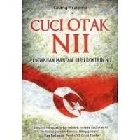 Image of Cuci Otak NII : Pengakuan Mantan Juru Doktrin NII