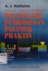 Image of Dasar-Dasar Profesi Politeknik Pemrosesan Polimer Praktis