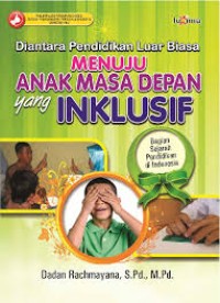Image of Diantara Pendidikan Luar Biasa Meuju Anak Masa Depan Yang Inklusif: Bagian Sejarah Pendidikan Di Indonesia