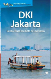 DKI Jakarta: Seribu Nusa Ibu Kota di Laut Jawa