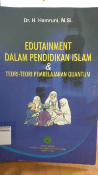 Image of Edutainment Dalam Pendidikan Islam & Teori-Teori Pembelajaran Quantum