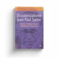 Image of Eksistensialisme Jean Paul Sartre Sumur Tanpa Dasar Kebebasan Manusia
