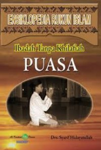 Image of ENSIKLOPEDIA RUKUN ISLAM IBADAH TANPA KHILAFIAH PUASA