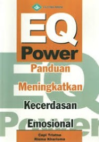 Image of EQ POWER, PANDUAN MENINGKATKAN KECERDASAN EMOSIONAL