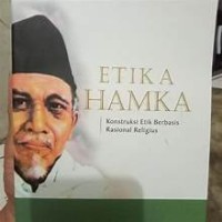 Image of ETIKA HAMKA : KONSTRUKSI ETIK BERBASIS RASIONAL RELIGIUS