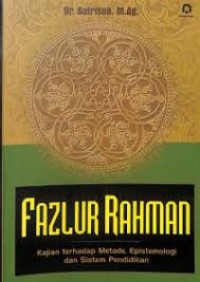 Image of Fazlur Rahman Kajian Terhadap Metode Epistemologi Dan Sistem Pendidikan