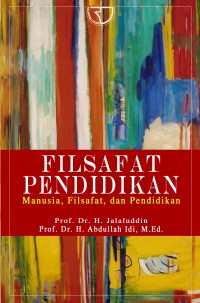 Image of Filsafat Pendidikan: Manusia, Filsafat Dan Pendidikan