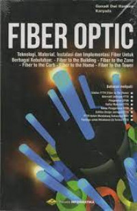 Image of Fiber Optic Teknologi, Material, Instalasi, dan Implementasi