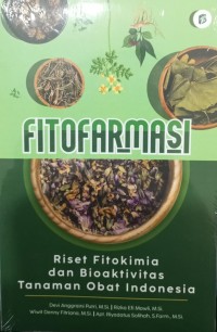 Image of Fitofarmasi Riset Fitokimia Dan Bioaktivitas Tanaman Obat Indonesia