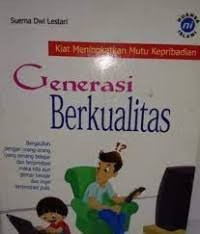Image of Generasi Berkualitas Kiat Meningkatkan Mutu Kepribadian