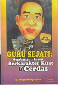 Image of Guru Sejati: Membangun Insan Berkarakter Kuat dan Cerdas