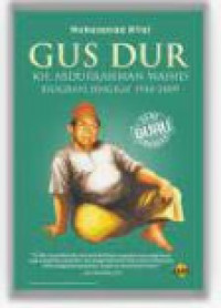Gus Dur Kh. Abdurrahman Wahid Biografi Singkat 1940 - 2009