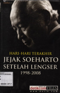 Image of Hari-Hari Terahir Jejak Soeharto Setelah Lengser 1998-2008