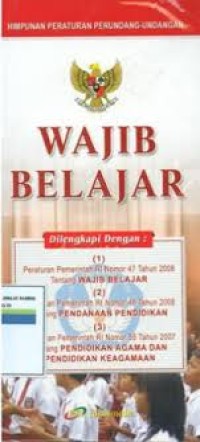 Image of HIMPUNAN PERATURAN PERUNDANG - UNDANGAN WAJIB BELAJAR