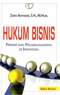 Image of Hukum Bisnis Prinsip Dan Pelaksanaanya Di Indonesia