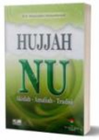 Image of Hujjah NU: Akidah - Amaliah - Tradisi