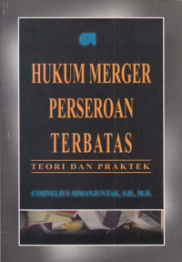 Image of Hukum Merger Perseroan Terbatas: Teori dan Praktek