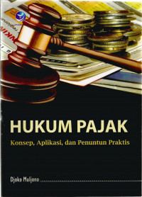Image of Hukum Pajak: Konsep, Aplikasi, dan Penuntun Praktis