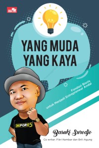 Image of Yang Muda Yang Kaya: Fondasi Bisnis untuk Menjadi Entrepreneur Andal