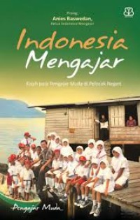 Image of Indonesia Mengajar: Kisah Para Pengajar Muda Di Pelosok Negeri