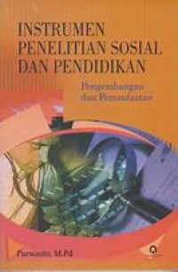 Image of Instrumen Penelitian Sosial Dan Pendidikan, Pengembangan Dan Pemanfaatan