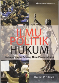 Image of Ilmu Politik Hukum Sebagai Suatu Cabang Ilmu Pengetahuan