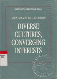 Indonesia-Australia Relations: Diverse Cultures, Converging Interests