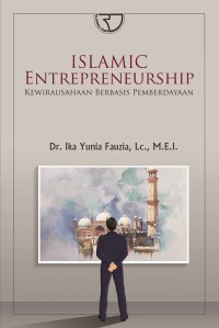 Image of Islamic EntrePreneuship : Kewirausahaan Berbasi Pemberdayaaan