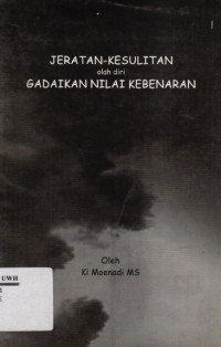 Image of Jeratan Kesulitan Olah Diri Gadaikan Nilai Kebenaran