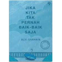 Image of Jika Kita Tak Pernah Baik-Baik Saja