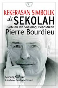 Image of Kekerasan Simbolik Di Sekolah: Sebuah Ide Sosiologi Pendidikan Pierre Bourdieu