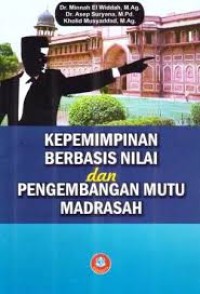 Image of Kepemimpinan Berbasis Nilai Dan Pengembangan Mutu Madrasah
