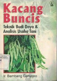 Image of Kacang Buncis Teknik Budi Daya & Analisis Usaha Tani