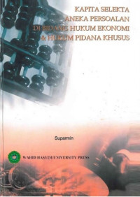 Image of Kapita Selekta Aneka Persoalan Di Bidang Hukum Ekonomi & Hukum Pidana Khusus