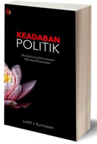 Image of Keadaban Politik Membincang Kekuasaan Merawat Kewarasan