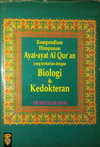 Image of Kompendium Himpunan Ayat-Ayat Al Qur`an yang berkaitan dengan Biologi & Kedokteran