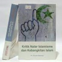 Image of Kritik Nalar Islamisme Dan Kebangkitan Islam