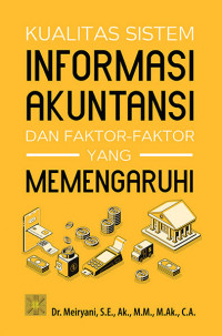 Image of Kualitas Sistem Informasi Akuntansi dan Faktor Faktor yang Memengaruhi