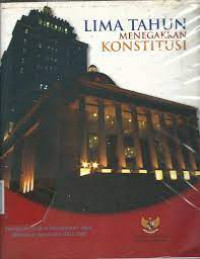 Image of Lima Tahun Menegakkan Konstitusi