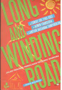 Image of Long And Winding Road: Jalan Panjang Pemulihan Pecandu Narkoba