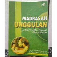 Image of Madrasah Unggulan Lembaga Pendidikan Alternatif Di Era Kompetitif