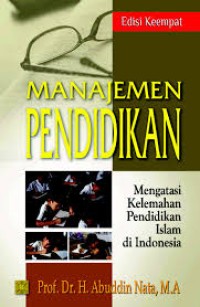 Image of Manajemen Pendidikan: Mengatasi Kelemahan Pendidikan Islam Di Indonesia