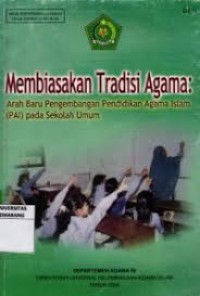 Image of Membiasakan Tradisi Agama: Arah Baru Pengembangan Pendidikan Agama Islam (PAI) Pada Sekolah Umum