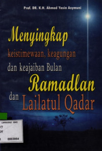 Image of Menyingkap Keistimewaan, Keagungan Dan Keajaiban Bulan Ramadlan