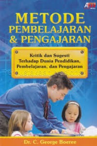 Image of Metode Pembelajaran Dan Pengajaran (Kritik Dan Sugesti Terhadap Dunia Pendidikan, Pembelajaran Dan Kecerdasan)