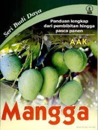 Image of Seri Budi Daya Mangga: Panduan Lengkap Dari Pembibitan Hingga Pasca Panen