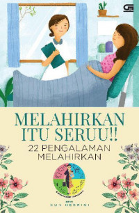 Image of Melahirkan Itu Seru!! 22 Pengalaman Melahirkan