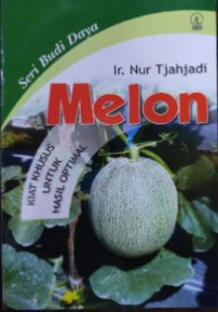 Image of Seri Budi Daya Melon: Kiat Khusus Untuk Hasil Optimal