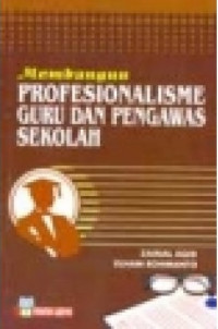 Image of Membangun Profesionalisme Guru Dan Pengawas Sekolah